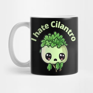 I hate Cilantro Mug